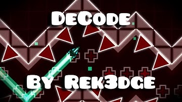 DeCode (Easy Demon) By Rek3dge Complete! | Geometry Dash