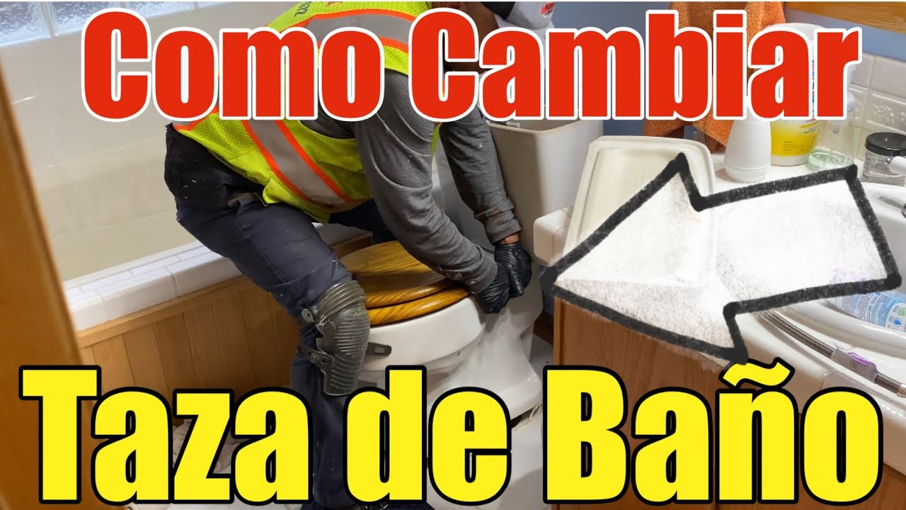 Como Cambiar Una Taza De Baño
