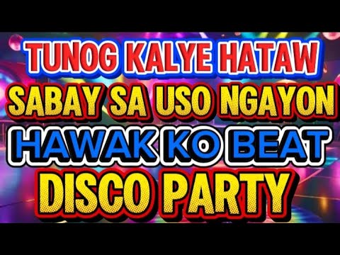 TUNOG KALYE REMIX💥 SABAY SA USO NGAYON | DISCO REMIX💥 HAWAK KO ANG BEAT #nocopyrightmusic