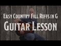 Easy country fill riffs in the key of g  guitar lesson