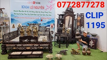 Clip 1195 (7/1/2023) Sạp Ngũ Sơn Cẩn Ốc, Tủ Vinh Quy Giá Rẽ, Đồ Gỗ, Đồ Đồng Trưng Bày, Đồ Cổ ltk