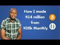 How I made ₦14 million with ₦20k Monthly Investing in Bitcoin