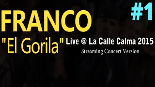 Franco "El Gorila" Live | La Calma 2015 [#1]