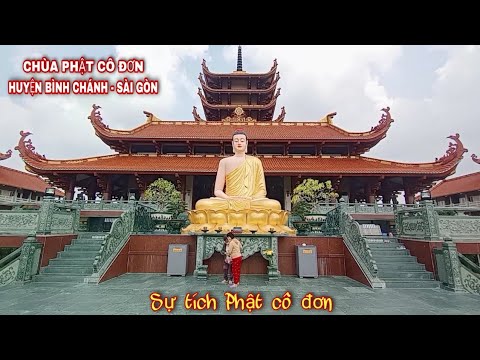 Video CHÙA PHẬT CÔ ĐƠN | CHÙA THANH TÂM | SỰ TÍCH PHẬT CÔ ĐƠN - youtube