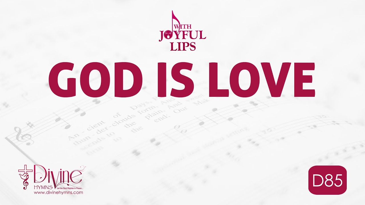 God Is Love Song Lyrics | X21 | With Joyful Lips Hymns | Divine Hymns