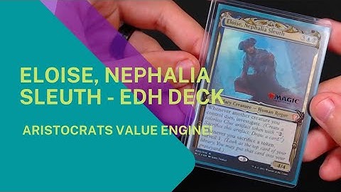 EDH Deck Tech - Eloise, Nephalia Sleuth - Aristocrats