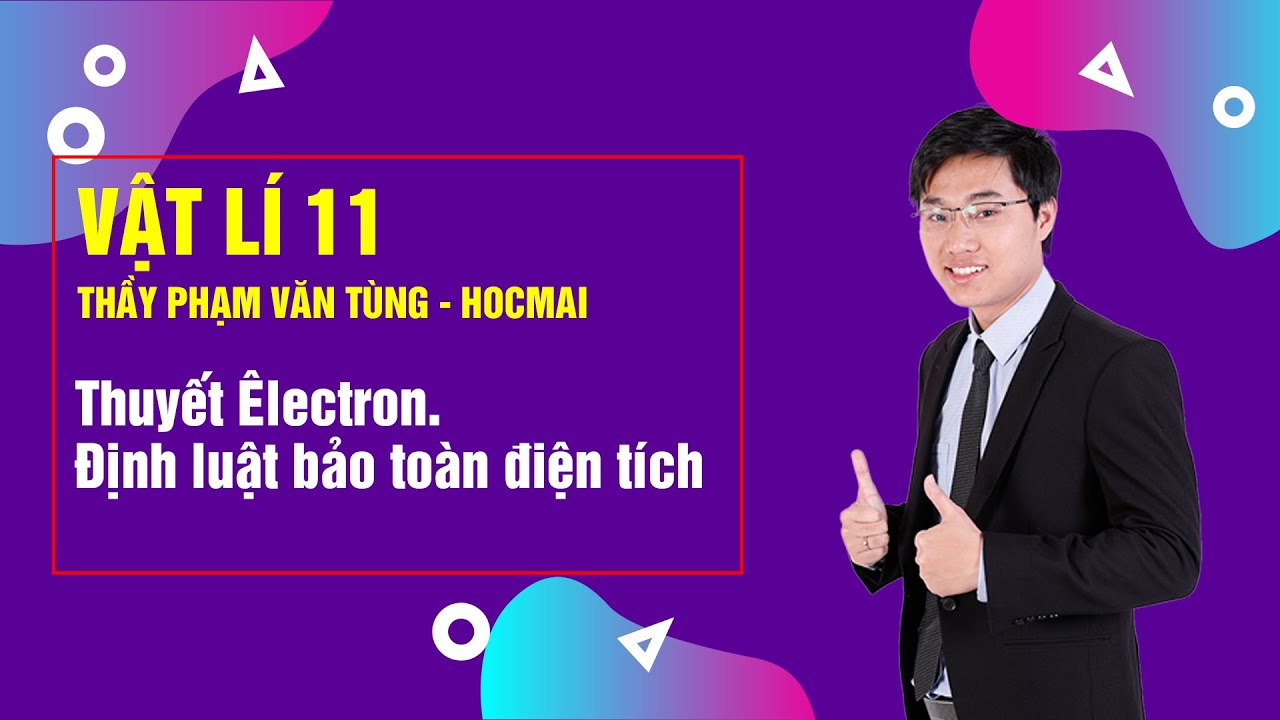 Thuyết Êlectron. Định luật bảo toàn điện tích - Vật lí... - youtube