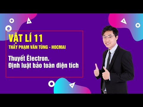 Video Thuyết Êlectron. Định luật bảo toàn điện tích - Vật lí... - youtube