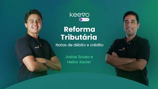 Reforma Tributária: quando usar notas de débito e crédito