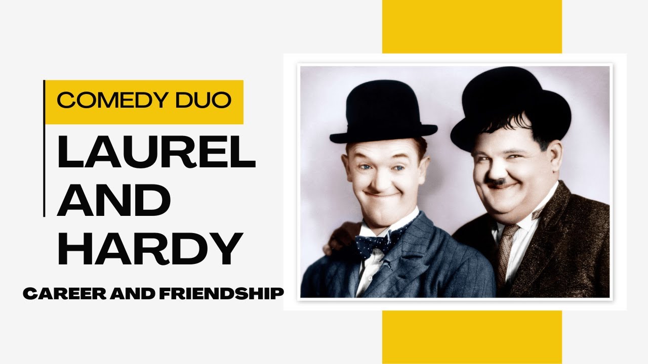 Stan Laurel Oliver Hardy - Film Career and Friendship 