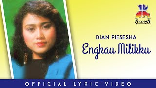 Dian Piesesha - Engkau Milikku (Official Lyric Video)