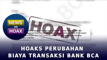 Hoaks Perubahan Biaya Transaksi Bank BCA - NEWS OR HOAX