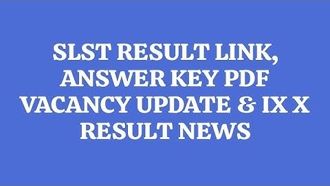 SLST RESULT LINK, ANSWER KEY PDF VACANCY UPDATE & IX X RESULT NEWS
