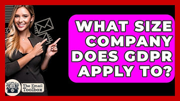 What Size Company Does GDPR Apply To? - TheEmailToolbox.com