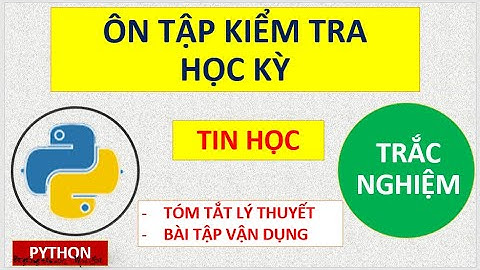 Bài tập trắc nghiệm ôn tập kiểm tra học kỳ tin 11 python sách kết nối #tinhoc11 #python #kntt #ontap