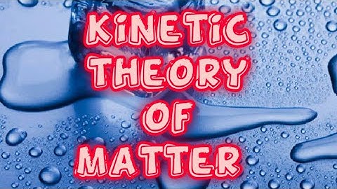 #icse Kinetic theory of matter.  #Class :8 (chapter - 1)