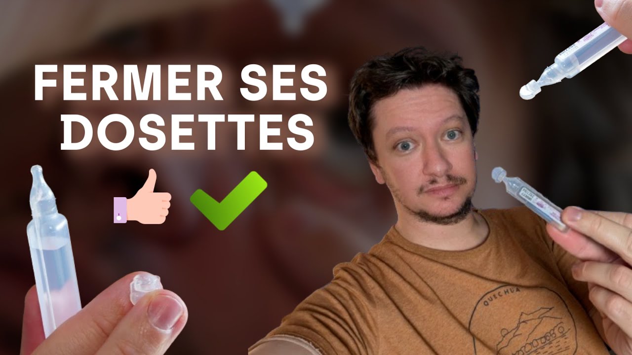 Tuto FERMER SES DOSETTES de sérum physiologique, c'est POSSIBLE et