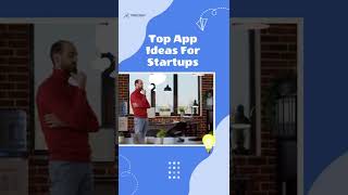 Top App Ideas For Startups To Launch