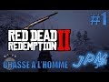 La chasse à l'homme ! - RED DEAD REDEMPTION II #1 FR