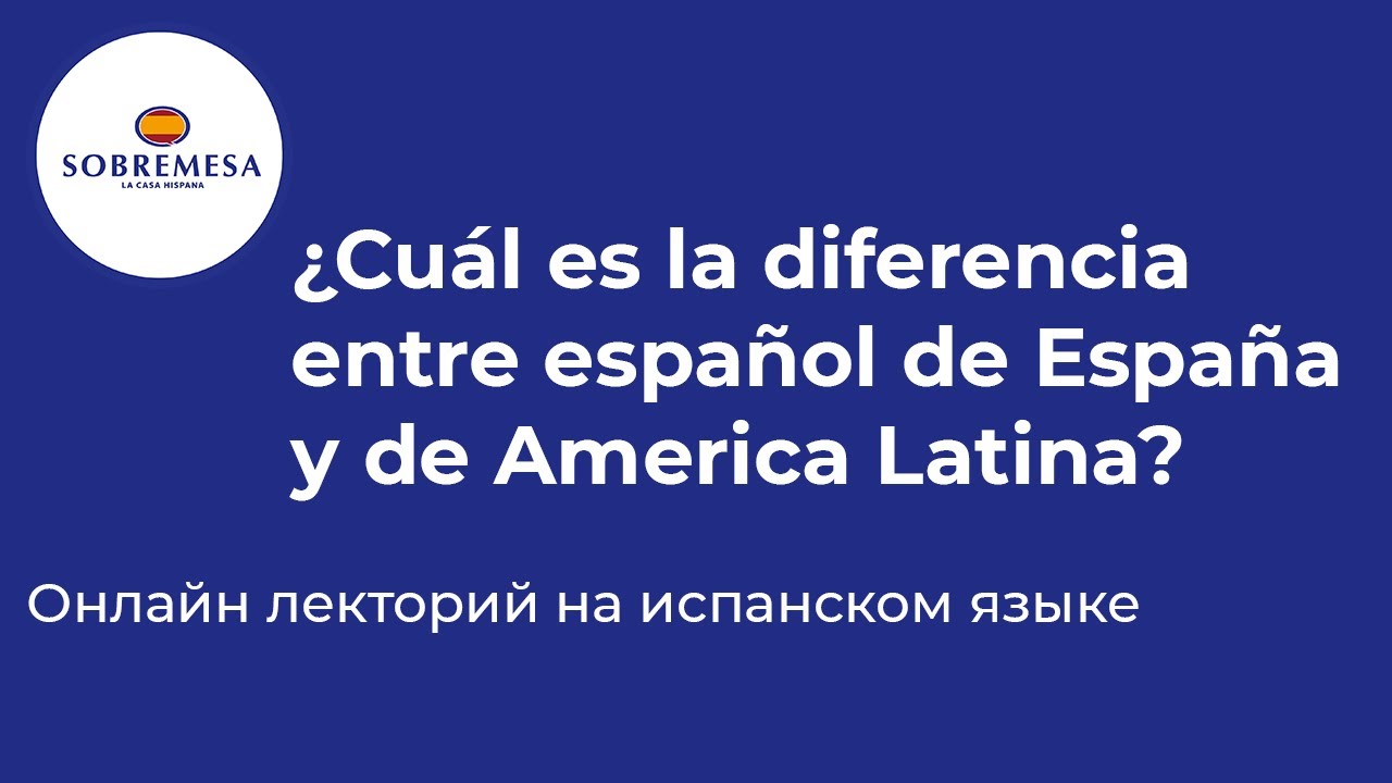 ¿Cuál es la diferencia entre español de España y de America Latina ...