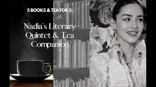 Literary Quintet & Tea Companion with Nadia (The Hall News Magazine)