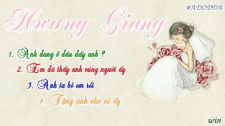 Anh Đang Ở Đâu Đấy Anh, ..., Anh Ta Bỏ Em Rồi,  Tặng Anh Cho Cô Ấy - Hương Giang