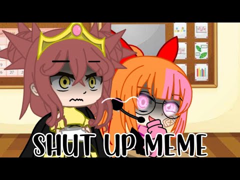 Shut Up Meme Gacha Club Meme Ppg X Rrb Ft Blossom And Morbuck By Lilyungu Art Youtube