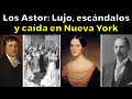 Los Astor: Los Reyes sin corona de Nueva York