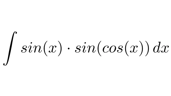 Integral of sin(x)sin(cos(x)) (substitution)