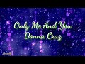 ONLY ME AND YOU (Lyrics)DONNA CRUZ |LEXIELLE CHANNEL