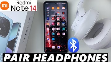 How To Connect Bluetooth Headphones To Redmi Note 14 / 14 Pro+