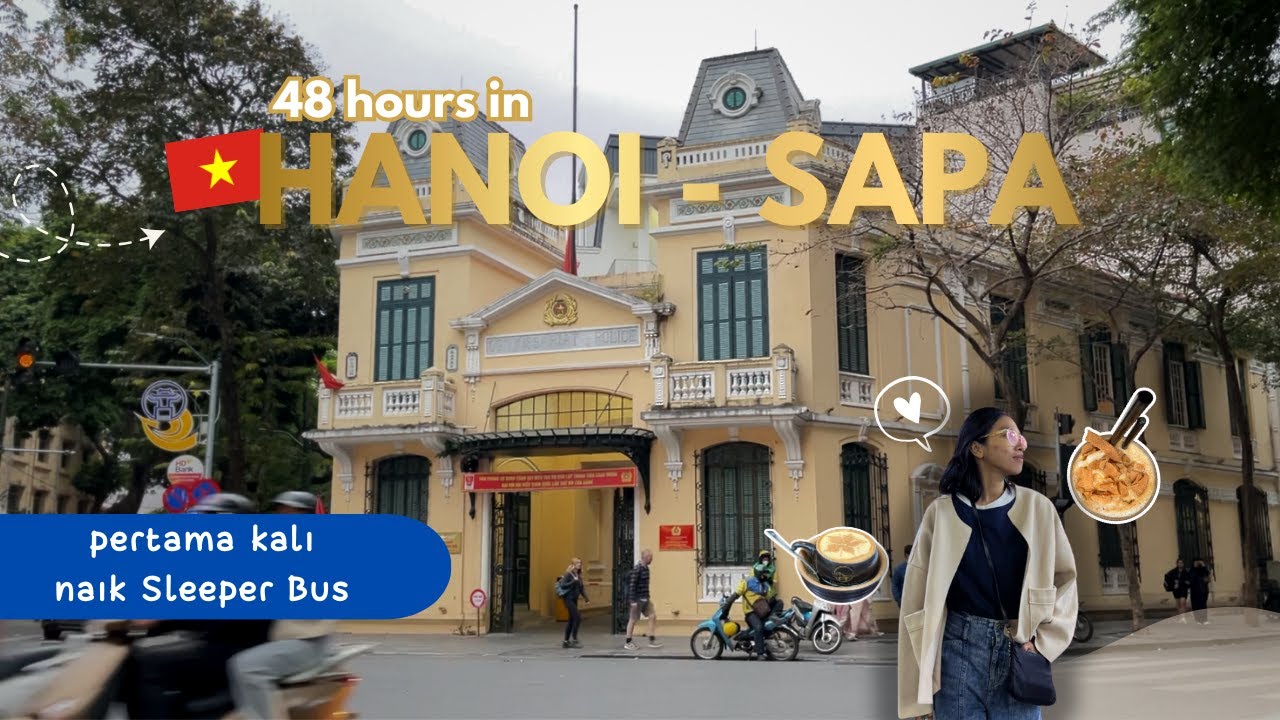 Kenapa bisa rame turis? 🔥 | Panduan Travel Hanoi Sapa Vietnam