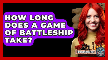 How Long Does A Game Of Battleship Take? - The Board Game Xpert