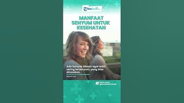 Senyum Bagus untuk Kesehatan, Membantu Terlihat Muda & Meningkatkan Imunitas