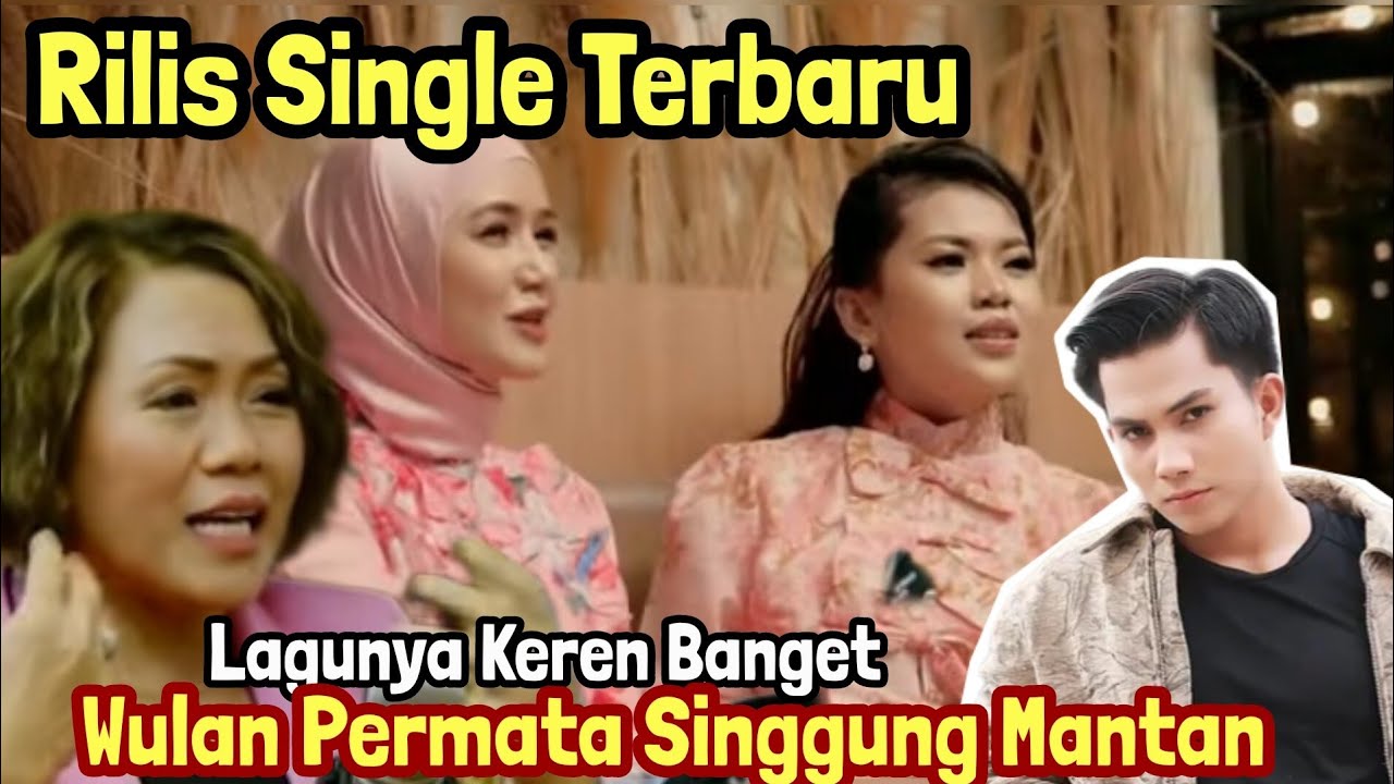 Rilis Single Terbaru Wulan Permata Singgung Zainul ? Kini Semua Telah Bahagia
