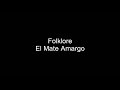 Folklore  el mate amargo