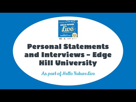 Personal Statements and Interviews (Edge Hill University) - Hello Future Live