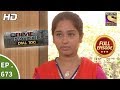 Crime Patrol Dial 100 - Ep 673 - Full Episode - 20th December, 2017