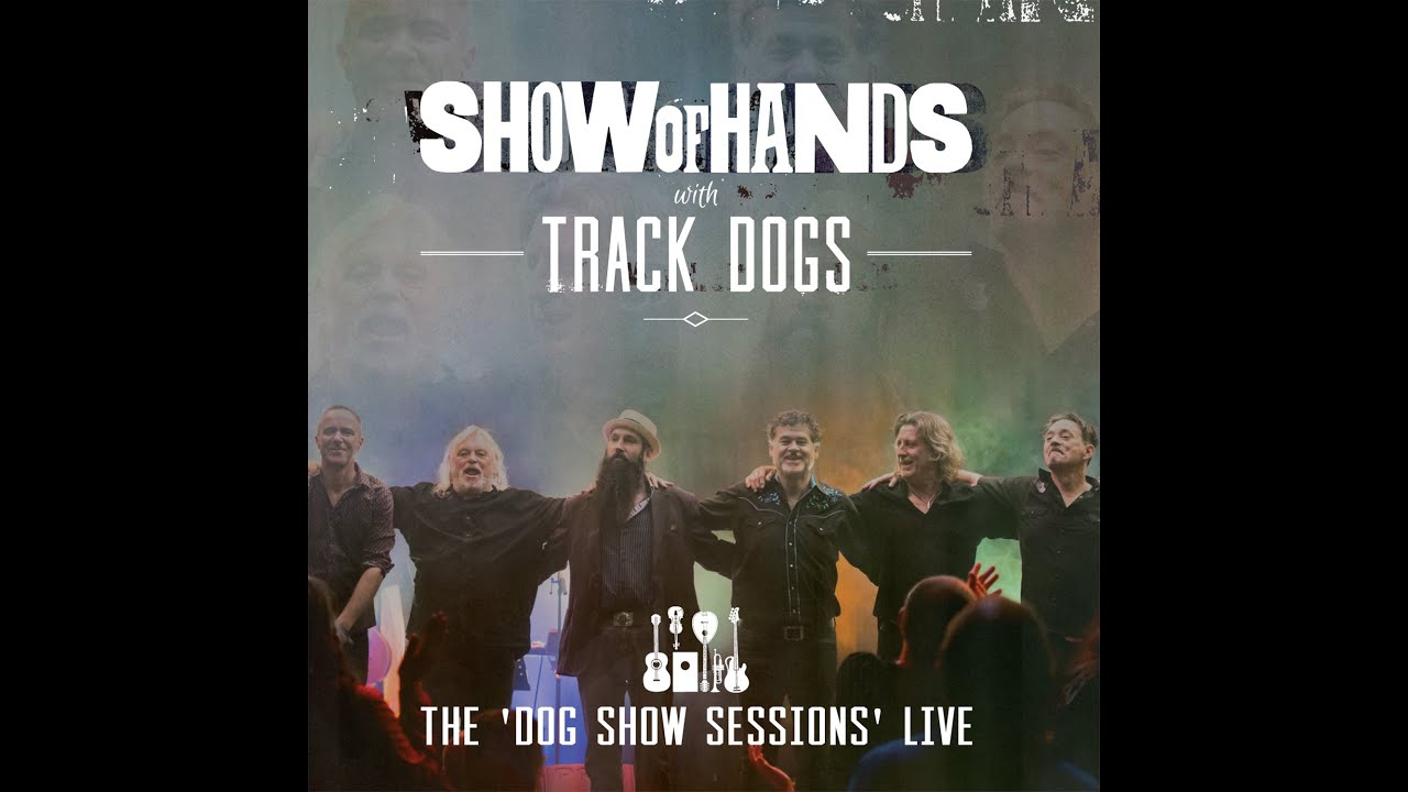 Ruby Show of Hands and Track Dogs YouTube