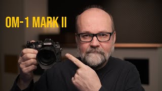 OM-1 Mark II - Is it better than OM-1 or not? by Peter Forsgård 18,431 views 3 months ago 16 minutes