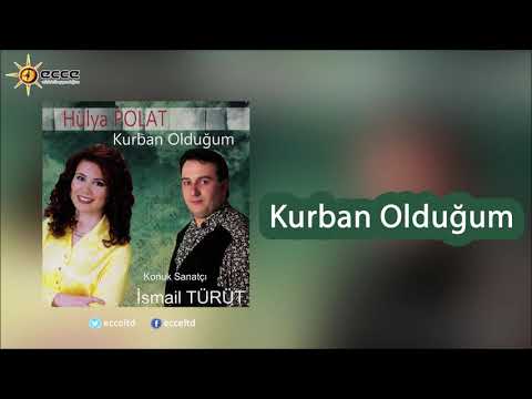 Kurban Olduğum - Hülya Polat & İsmail Türüt