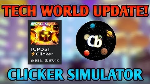 CLICKER SIMULATOR UPDATE 5!TECH WORLD...
