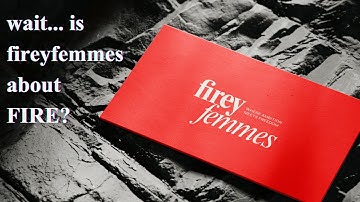 Episode 2: Wait.. is fireyfemmes about FIRE?