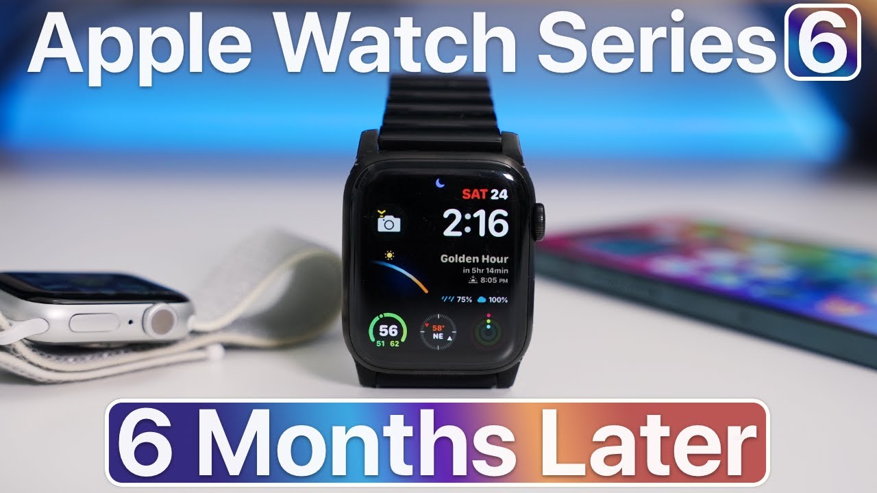 Apple Watch Series 6 Long Term Review (6 Months Later)