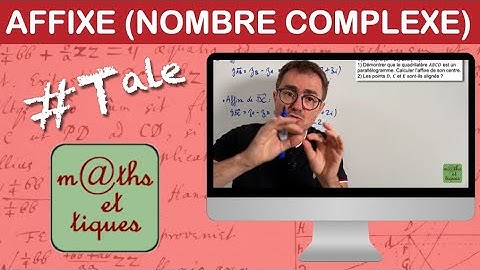 Utiliser une affixe (nombres complexes) en géométrie  - Terminale - Maths expertes