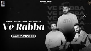 Download Lagu Ve Rabba|Runbir|Manjit Sahota|Nav Dolorain|New Punjabi Songs|Sam Sharmal #trending #punjabisongs MP3
