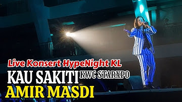 💥 AMIR MASDI - Kau Sakiti √√ Live Concert HypeNight KL in Kwc StarXpo