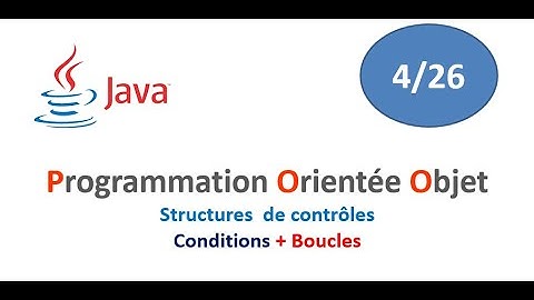 Programmation Orientée Objet: Structures  de contrôles - Les Conditions