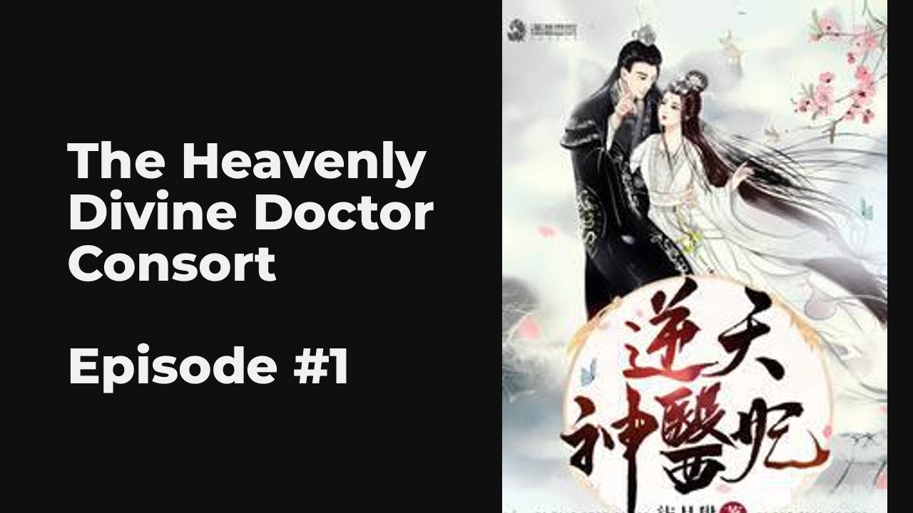 The Heavenly Divine Doctor Consort EP1-10 FULL | 逆天神医妃 - YouTube