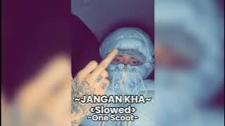 Download lagu JANGAN KHA (SLOWED) TERBARU || One Scoot || reinzz_rmxr ||